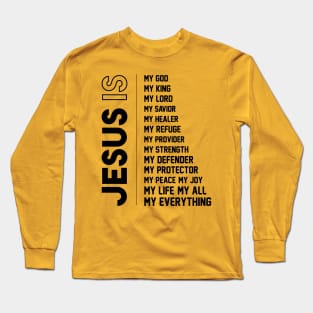 Jesus Is Christian Apparel and gifts Long Sleeve T-Shirt